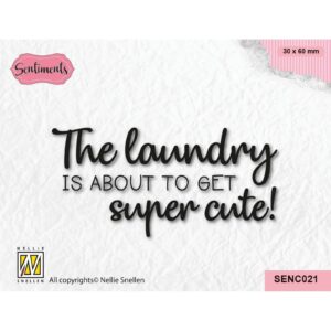 Nellie Snellen Sentiment - Super Cute Laundry