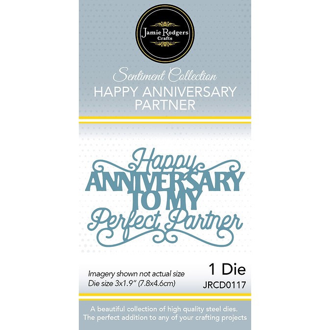 Jamie Rodgers Crafts Happy Anniversary To My Perfect Partner Craft Die