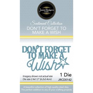 Jamie Rodgers Crafts - Don't Forget To Make A Wish Die Set