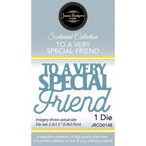 Jamie Rodgers Crafts - To A Very Special Friend Die Set